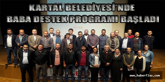 KARTAL BELEDİYESİ’NDE BABA DESTEK PROGRAMI BAŞLADI
