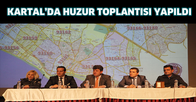 KARTAL’DA HUZUR TOPLANTISI YAPILDI