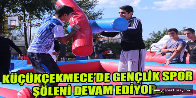 KÜÇÜKÇEKMECE’DE GENÇLİK SPOR ŞÖLENİ DEVAM EDİYOR...