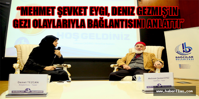 “Mehmet Şevket Eygi, Deniz Gezmiş’in Gezi Olaylarıyla bağlantısını anlattı”