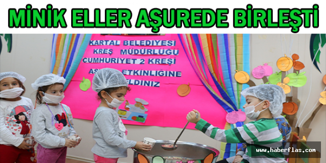 MİNİK ELLER AŞUREDE BİRLEŞTİ