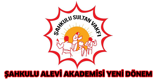 ŞAHKULU ALEVİ AKADEMİSİ YENİ DÖNEM