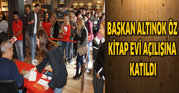 BAŞKAN ALTINOK ÖZ KİTAP EVİ AÇILIŞINA KATILDI