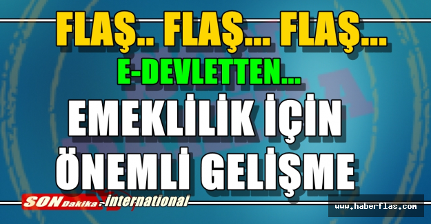 Emeklilik İle İlgili Önemli Gelişme