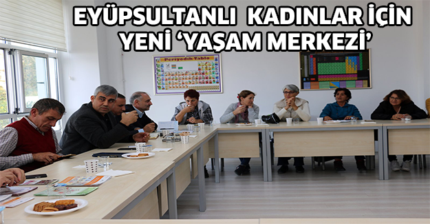 Eyüpsultanlı  kadınlar için yeni ‘Yaşam Merkezi’