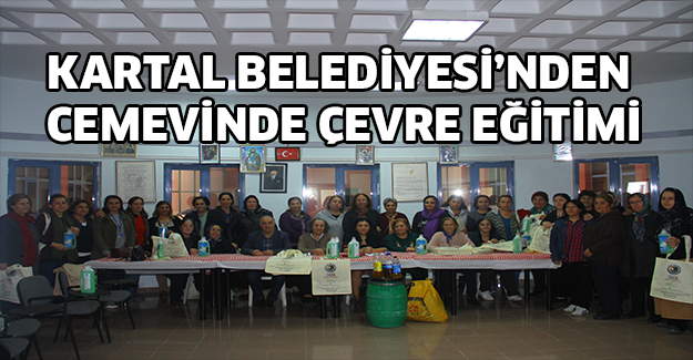 KARTAL BELEDİYESİ’NDEN CEMEVİNDE ÇEVRE EĞİTİMİ