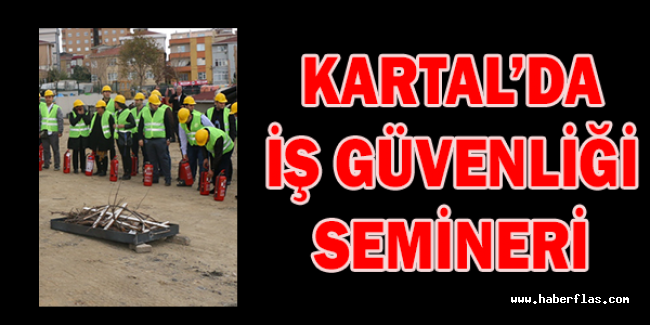 Kartal’da iş güvenliği semineri