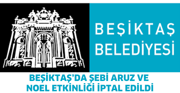 Beşiktaş’da Şebi Aruz ve Noel etkinliği iptal edildi