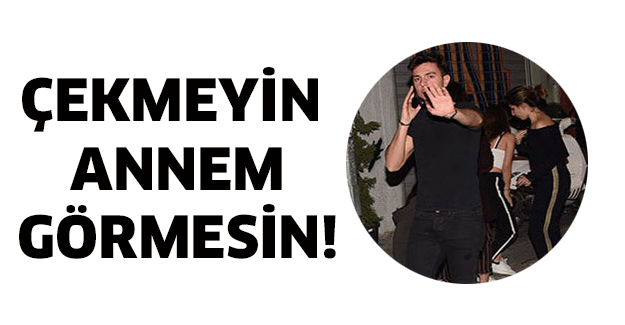 Çekmeyin annem görmesin!