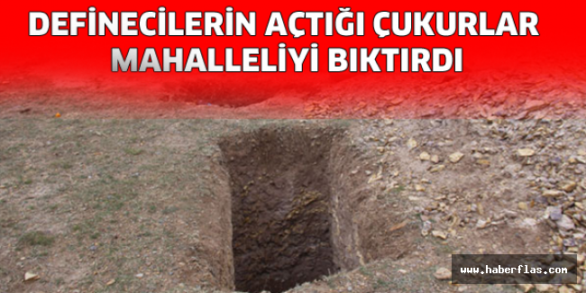 Definecilerin açtığı çukurlar mahalleliyi bıktırdı