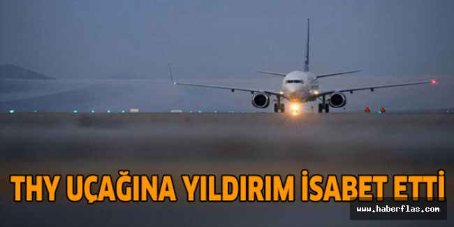 THY uçağına yıldırım isabet etti