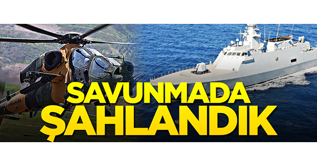 Savunmada şahlandık