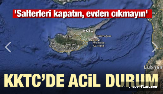 Kuzey Kıbrıs Türk Cumhuriyeti'nde acil durum!