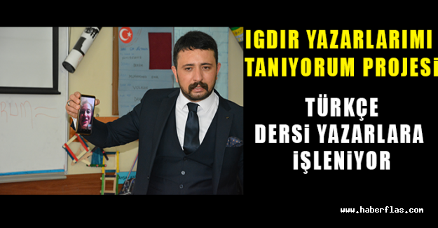 Türkçe Dersi Yazarlarla İşleniyor.
