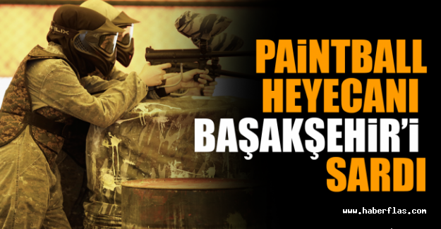Paintball Heyecanı Başakşehir’i Sardı.