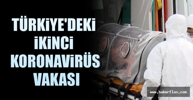 Türkiye'deki İkinci Koronavirüs Vakası