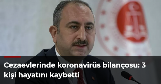 Cezaevlerinde koronavirüs bilançosu: 3 kişi hayatını kaybetti