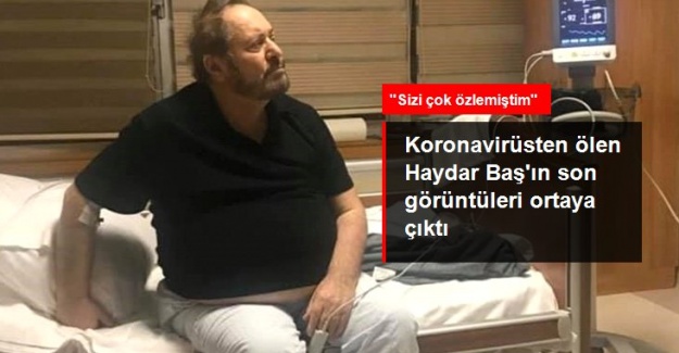 Koronavirüsten hayatını kaybeden Haydar Baş'ın sevenlerine veda ettiği görüntüleri ortaya çıktı
