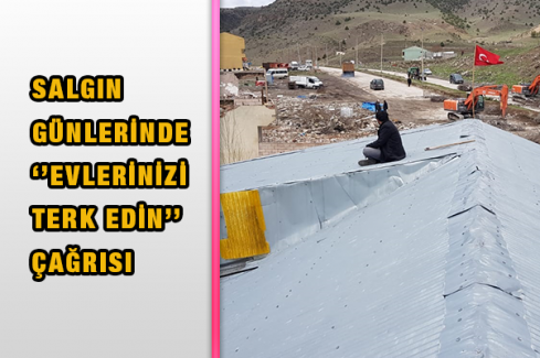 Salgın Günlerinde ‘’Evlerinizi Terk Edin’’ Çağrısı