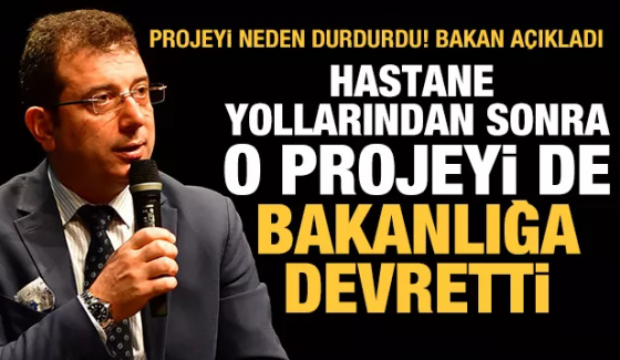 Hastane yollarından sonra o projeyi de bakanlığa devretti