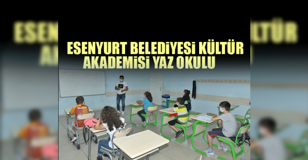 Esenyurt Belediyesi Kültür Akademisi Yaz Okulu