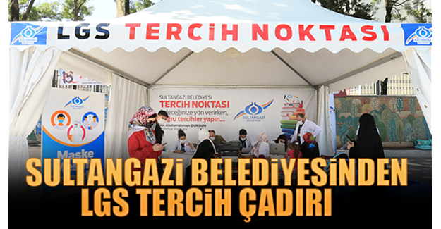 Sultangazi Belediyesinden LGS Tercih Çadırı
