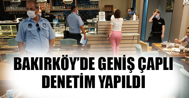 Bakırköy’de Geniş Çaplı Denetim Yapıldı