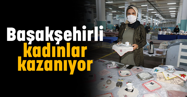 Başakşehirli kadınlar kazanıyor