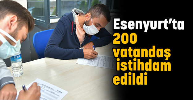 Esenyurt’ta 200 vatandaş istihdam edildi