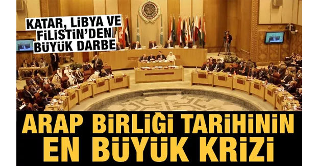 Katar, Libya Ve Filistin Bir Oldu, Arap Birliği Tarihinin En Büyük Krizine Girdi