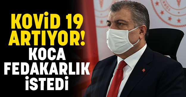 KOVİD 19 ARTIYOR! KOCA FEDAKARLIK İSTEDİ