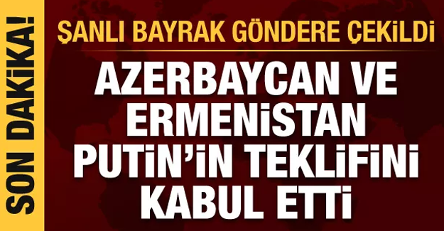 Savaşta önemli gelişme! Azerbaycan ve Ermenistan Putin'in teklifini kabul etti