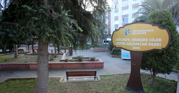 KÜÇÜKÇEKMECE BELEDİYESİ DİLEK HEMŞİRE’NİN ADINI PARKTA YAŞATIYOR