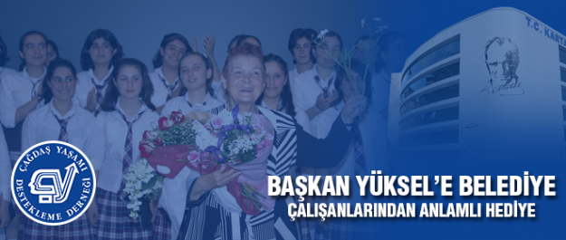 Yüksel’e çalışanlarından anlamlı hediye