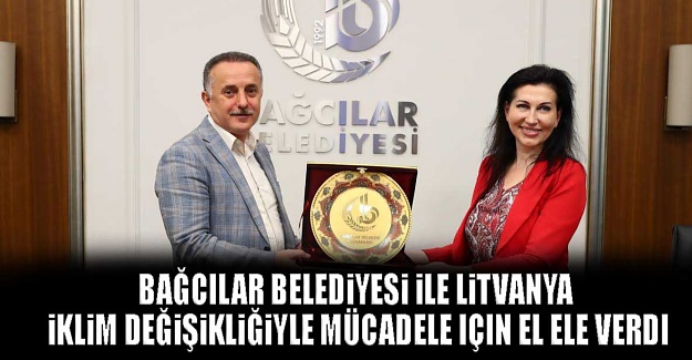 Bağcılar Belediyesi ile Litvanya iklim değişikliğiyle mücadele için el ele verdi