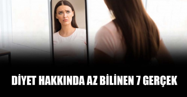 Diyet hakkında az bilinen 7 gerçek