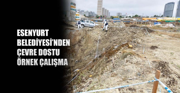 Esenyurt belediyesinden çevre dostu örnek çalışma