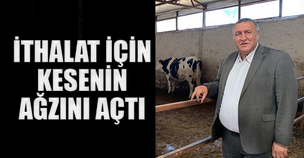 İthalat için  kesenin ağzını açtı