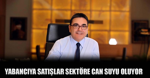 Yabancıya satışlar sektöre can suyu oluyor
