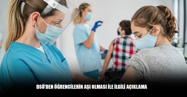 DSÖ’den öğrencilerin aşı olması ile ilgili açıklama