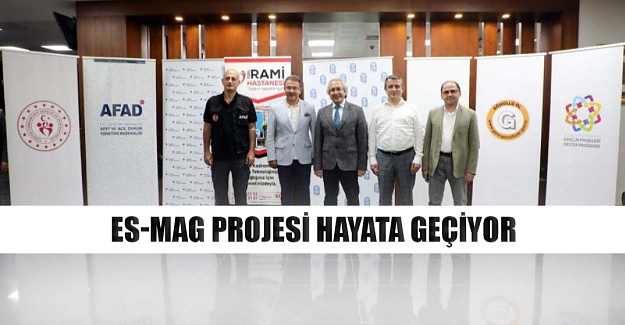 ES-MAG Projesi hayata geçiyor