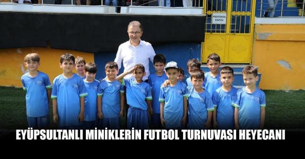 Eyüpsultanlı miniklerin futbol turnuvası heyecanı