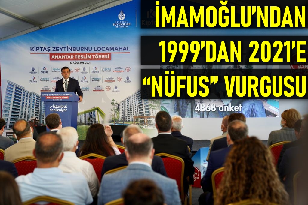 İmamoğlu’ndan 1999’dan 2021’e “nüfus” vurgusu