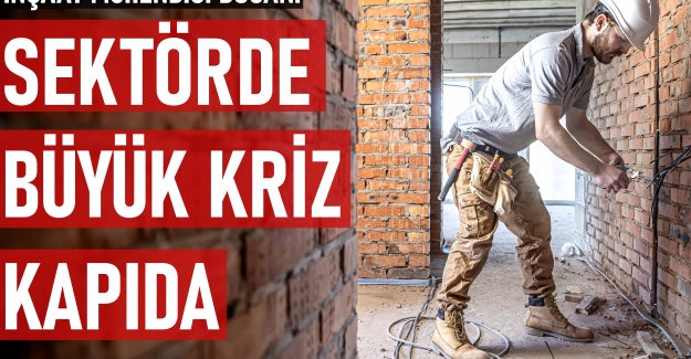 İnşaat Mühendisi Doğan: Sektörde büyük kriz kapıda