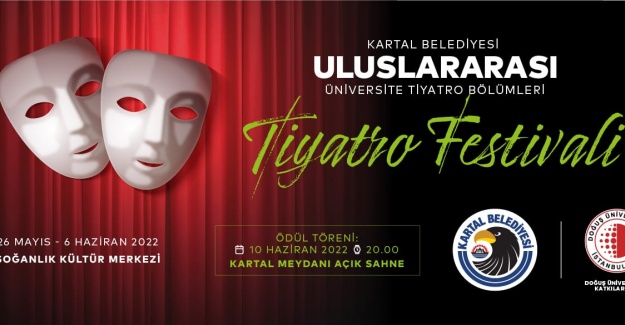 Uluslararası Üniversite Tiyatro Bölümleri Festivali Kartal’da Başlıyor