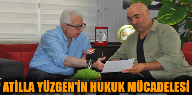 Atilla Yüzgen'in Hukuk Mücadelesi