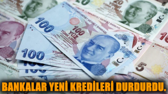 Bankalar yeni kredileri durdurdu.