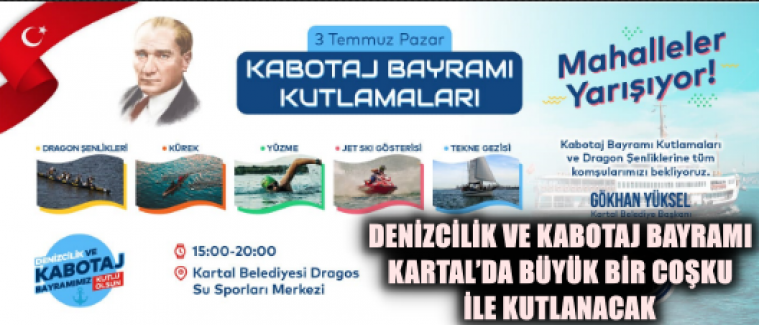 Denizcilik ve Kabotaj Bayramı Kartal’da Büyük Bir Coşku ile Kutlanacak