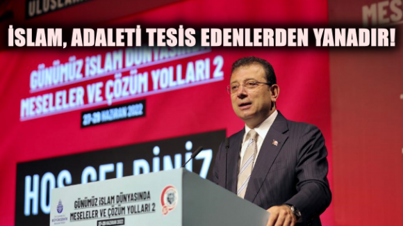 İSLAM, ADALETİ TESİS EDENLERDEN YANADIR!