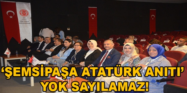 ‘ŞEMSİPAŞA ATATÜRK ANITI’ YOK SAYILAMAZ!